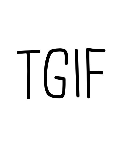 TGIF - Label